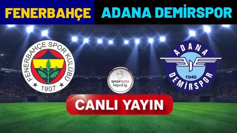FENERBAHÇE ADANA DEMİRSPOR MAÇI CANLI İZLE | Fenerbahçe Adana Demirspor (03.04.2024) Canlı Yayın Beinsports CANLI İZLE Taraftarium24 Selçuksports Justin TV izle