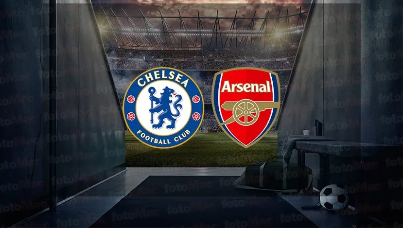 Chelsea Arsenal maçı ne zaman?