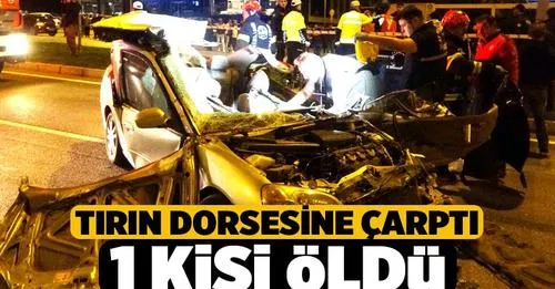 Tırın Dorsesine Çarptı: 1 Ölü