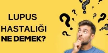 Lupus ne demek? Lupus hastalığı nedir?