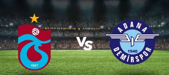 Adana Demirspor - Trabzonspor maçı ne zaman, saat kaçta? 