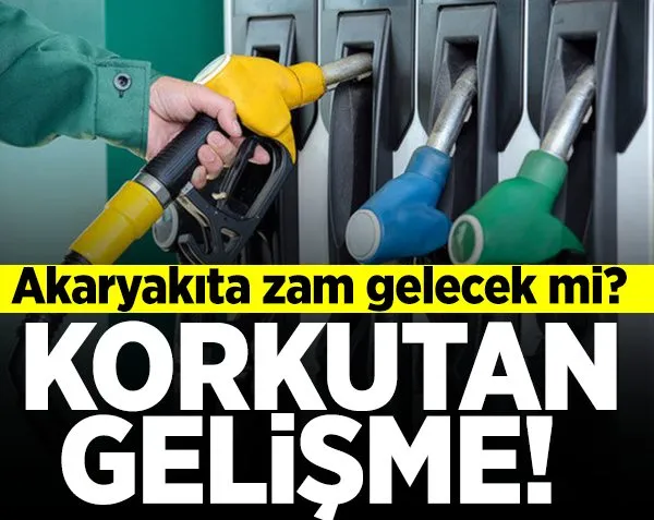 Akaryakıt fiyatlarında korkutan gelişme! Zam gelecek mi?