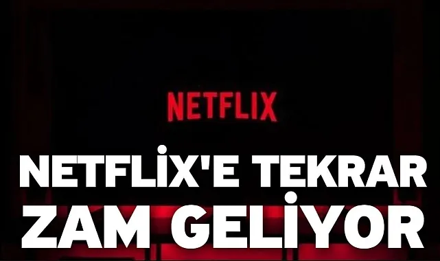 Netflix Türkiye Üyelik Ücretlerine Büyük Zam! Fiyatlar Dudak Uçuklatıyor