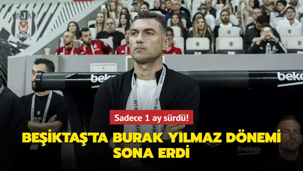  Burak Yılmaz dönemi sona erdi