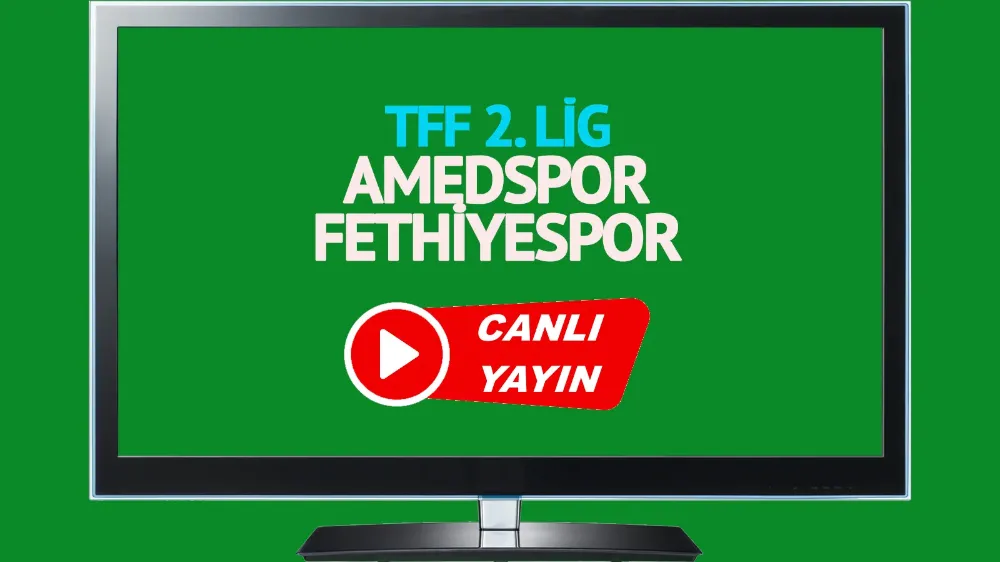 Amedspor Fethiyespor maçı canlı izleme... Amedspor Fethiyespor canlı nerenden izlenir?