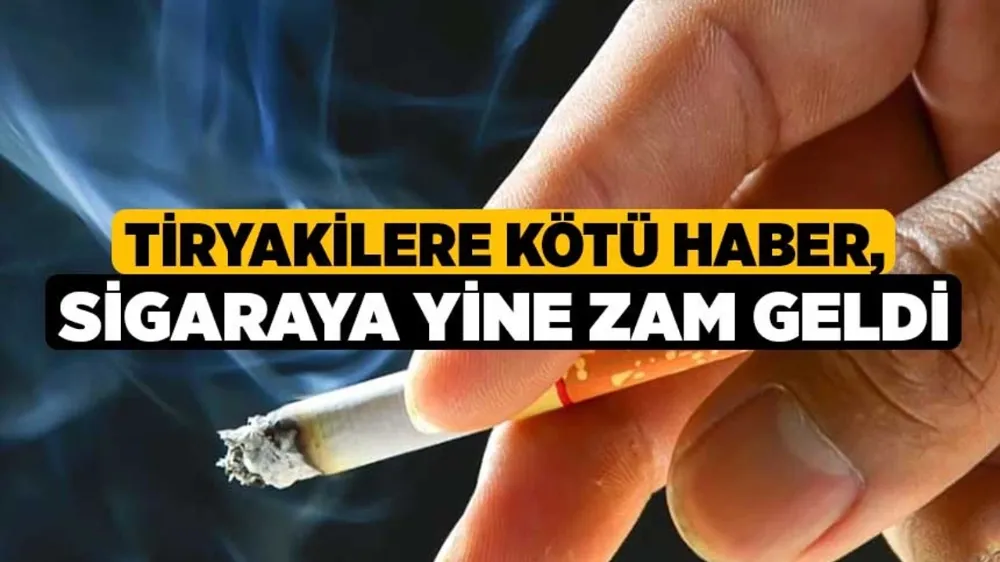 Tiryakilere kötü haber, Sigaraya yine zam geldi