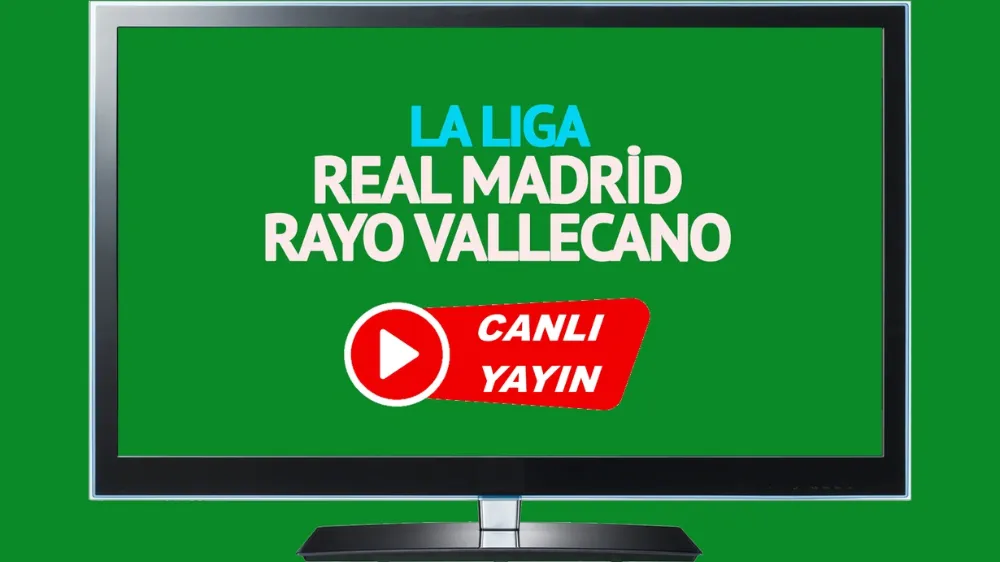 Real Madrid Rayo Vallecano maçı canlı nereden izlenir? Real Madrid Rayo Vallecano maçı canlı izleme linkleri