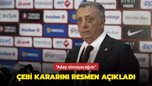 Ahmet Nur Çebi kararını resmen açıkladı! 