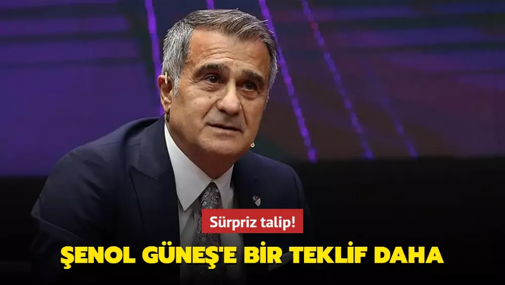 Sürpriz talip! Şenol Güneş