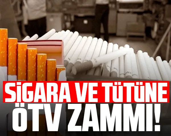 Sigara ve tütün ürünlerine dev ÖTV zammı