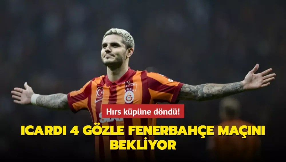 Hırs küpüne döndü! Icardi 4 gözle Fenerbahçe maçını bekliyor