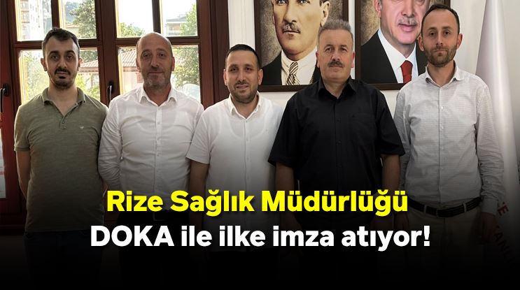 Rize Sağlık Müdürlüğü DOKA ile ilke imza atıyor!