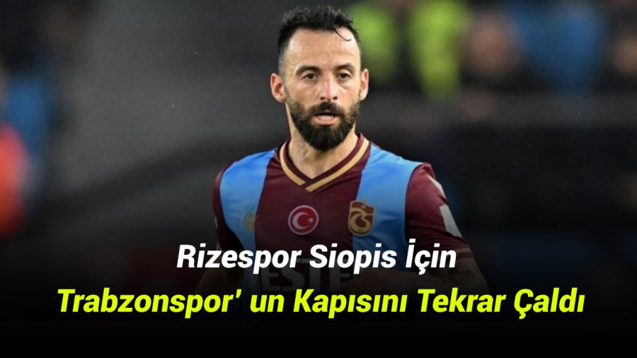 Çaykur Rizespor, Siopis İçin Trabzonspor