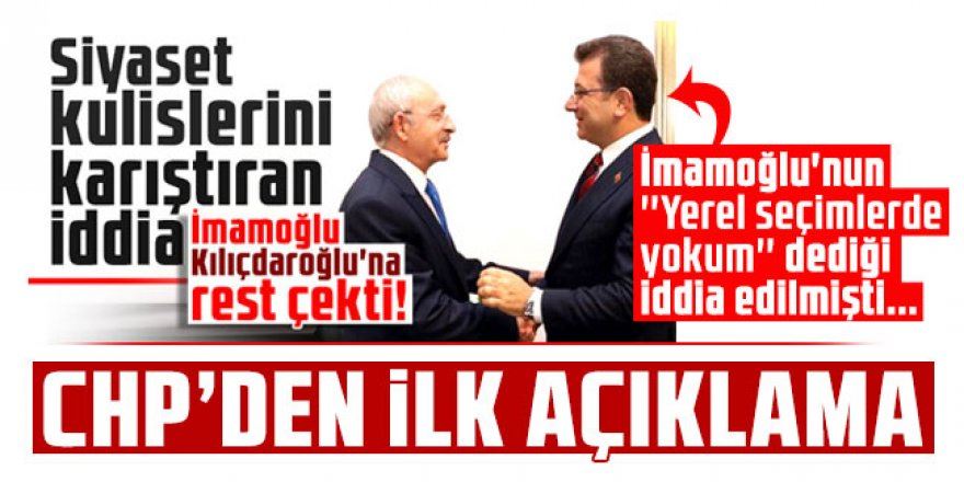CHP, İmamoğlu’nun Kemal Kılıçdaroğlu’na kullandığı iddiasıyla ilgili açıklama yaptı