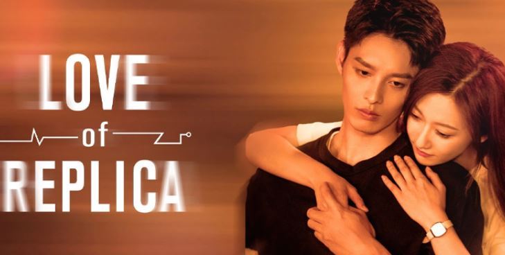 Love of Replica Dizi  Konusu Oyuncuları Çin Dizileri