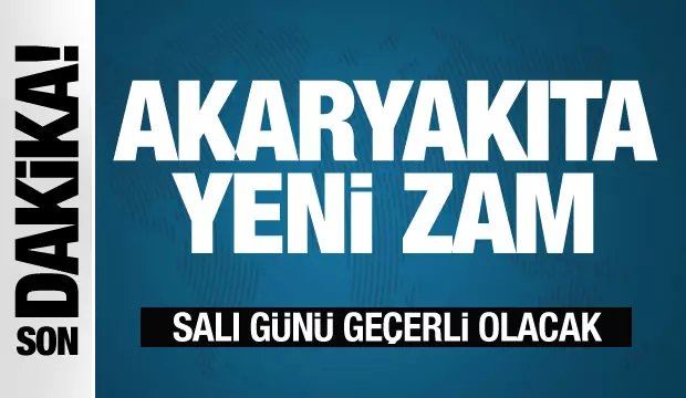 Akaryakıta yeni bir zam daha geliyor