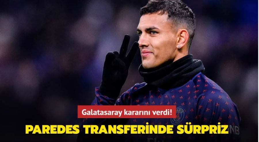 Leandro Paredes transferinde sürpriz gelişme