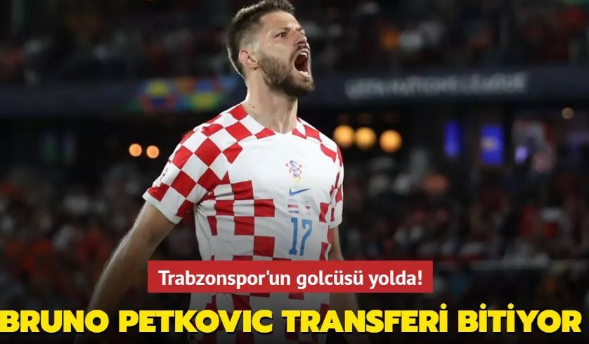 Bruno Petkovic transferi bitiyor!