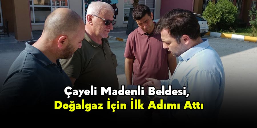 Çayeli Madenli Beldesi, Doğalgaz İçin İlk Adımı Attı