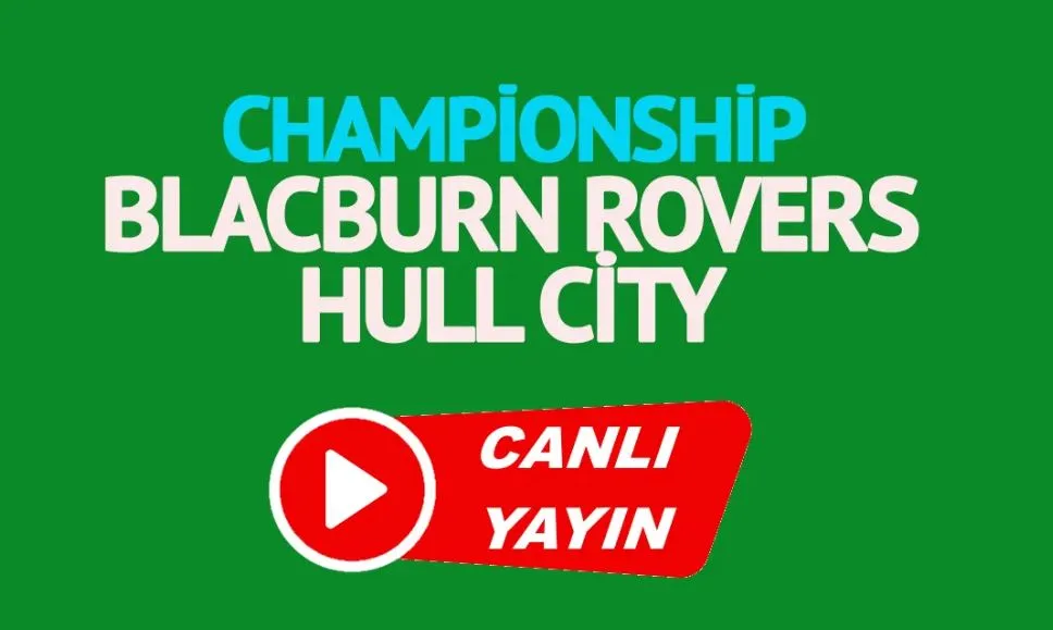 Blacburn Rovers Hull City maçı canlı yayınlanacak mı? 