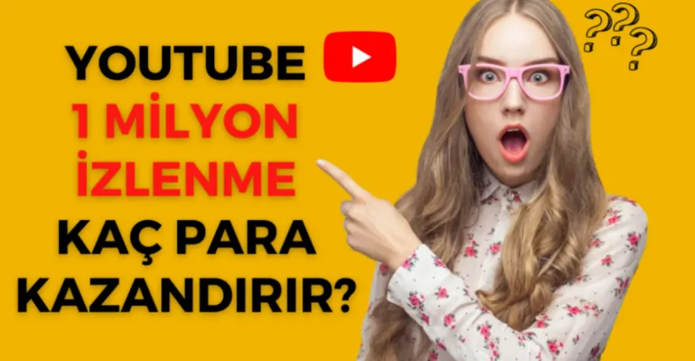 Youtube 1 Milyon İzlenme Kaç Para Kazandırır?
