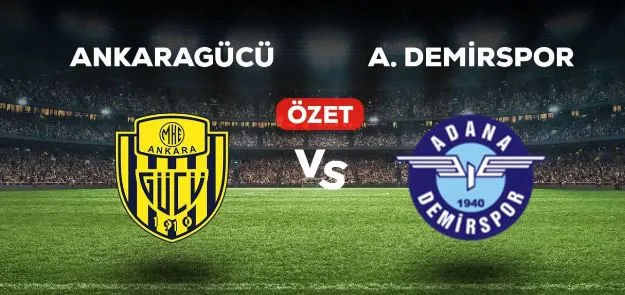 Ankaragücü-Adana Demirspor Maç Özeti! 