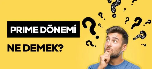 Prime Dönemi Ne Demek?