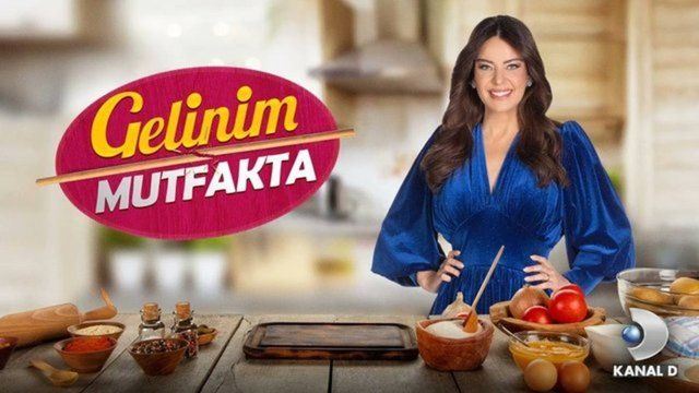 Gelinim Mutfakta Kanal D Yeni Bölüm 