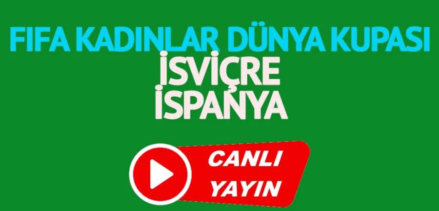 İsviçre İspanya maçı canlı izle