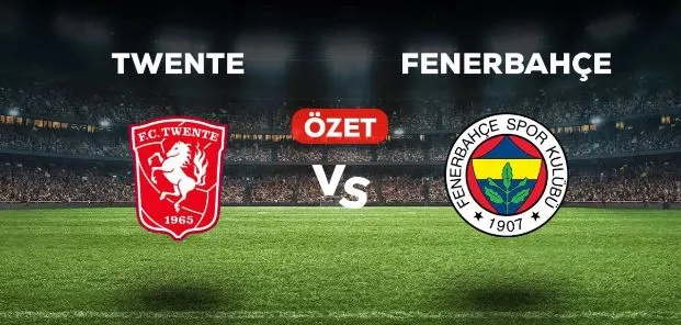 Twente Fenerbahçe Maç Özeti! (VİDEO) Twente FB Maçı Özeti İzle!