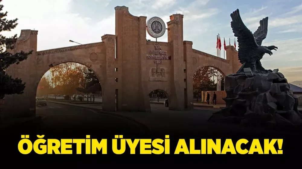 Atatürk Üniversitesi öğretim üyesi alacak!