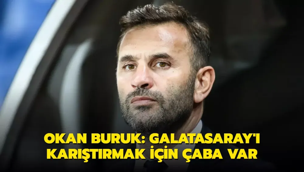 Okan Buruk: Galatasaray