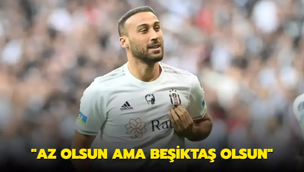 Cenk Tosun: Az olsun ama Beşiktaş olsun