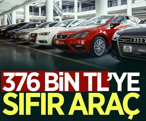 376 bin liraya sıfır otomobil!