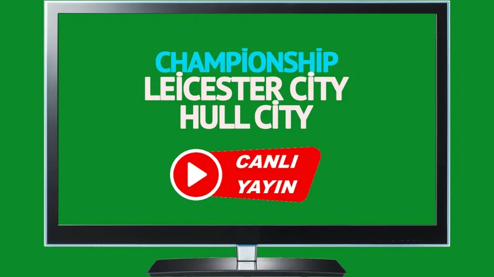 Leicester City Hull City maçı canlı yayınlanacak mı?