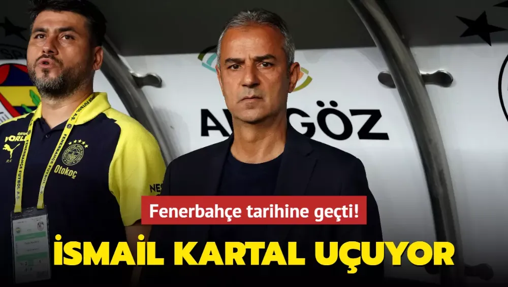 İsmail Kartal uçuyor!