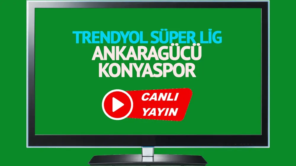 CANLI MAÇ İZLE! Ankaragücü Konyaspor Trendyol Süper Lig 