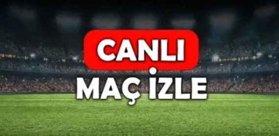 CANLI maç izle! TÜM MAÇLAR! 