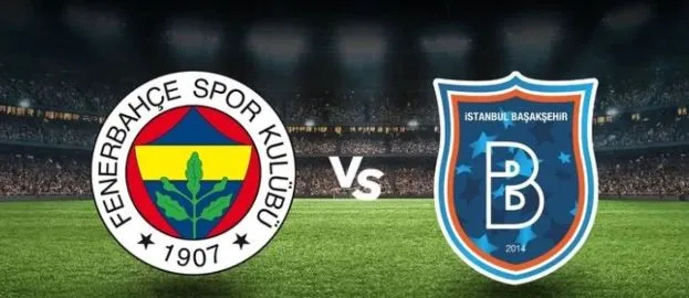 Fenerbahçe Başakşehir maçı hangi kanalda, saat kaçta? FB - Başakşehir CANLI izle!