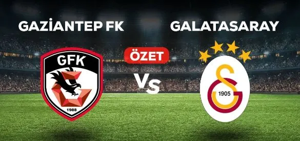 Gaziantep FK Galatasaray Maç Özeti!