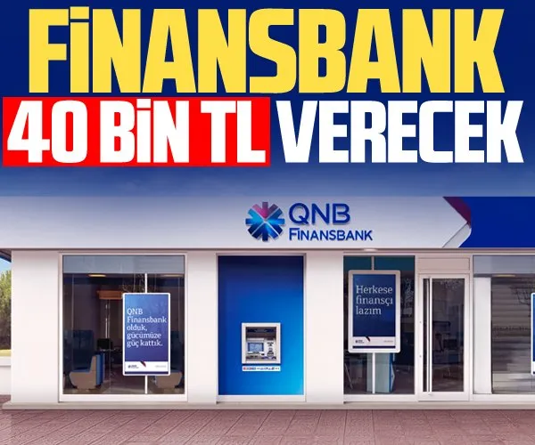 QNB Finanbank 40 bin TL verecek!