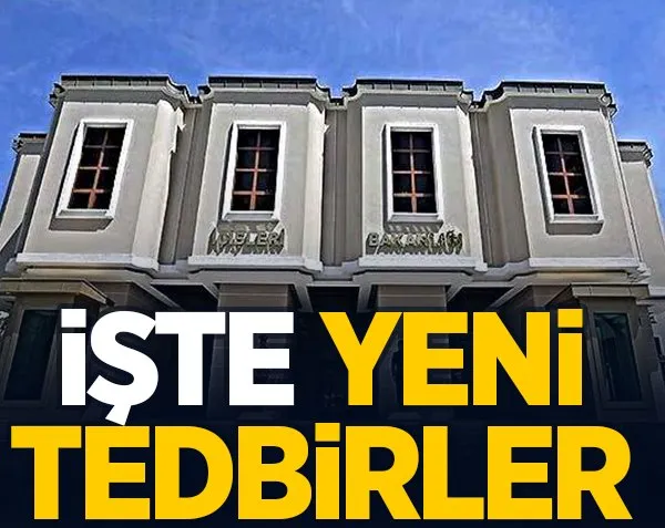 81 ile genelge! İşte yeni tedbirler