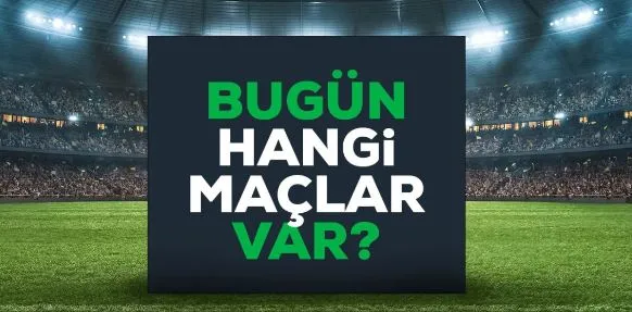 Bugün hangi maçlar var? Bugün maç var mı? 12 Ocak Cuma Bu akşam hangi maçlar var, hangi kanalda?