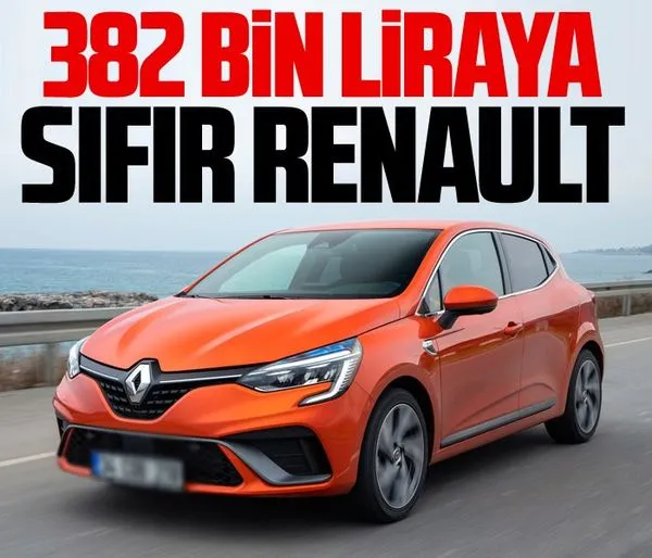 382 bin liraya sıfır Renault Clio!