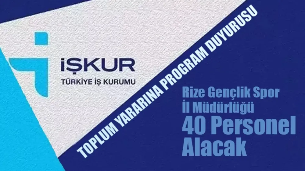 Rize Gençlik Spor İl Müdürlüğü 40 personel alacak