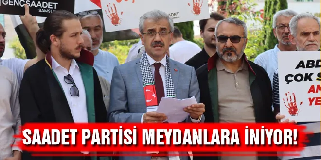 Saadet Partisi Meydanlara İniyor!