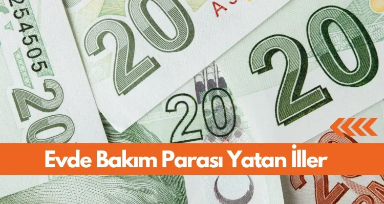 Evde Bakım Maaşı Yatan İller Ekim 2024