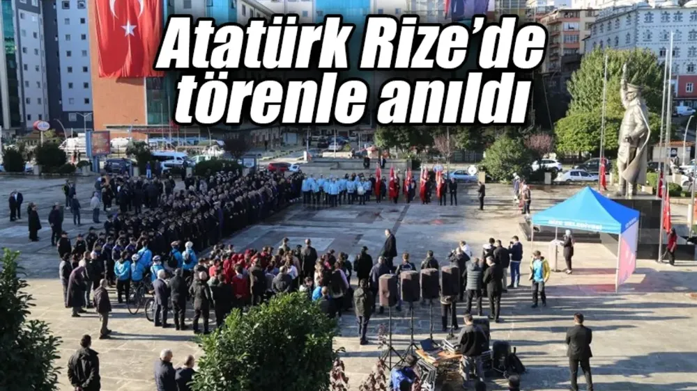 Atatürk Rize’de törenle anıldı