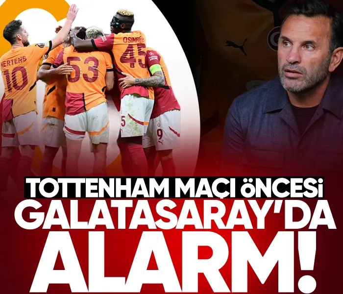 Tottenham maçı öncesi Galatasaray