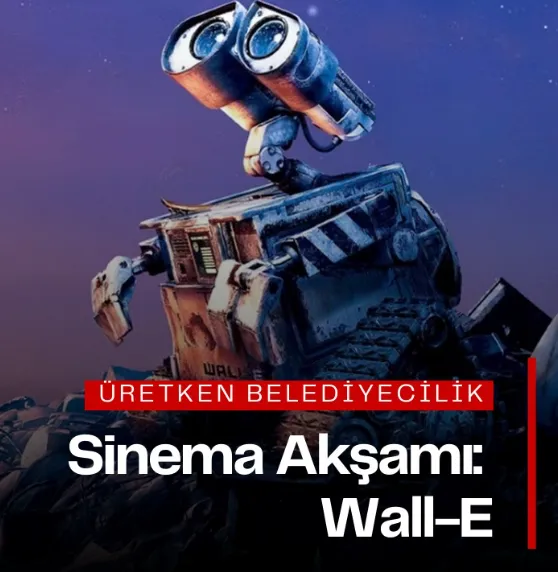 İspir Belediyesi’nden Ücretsiz Sinema Akşamı: Wall-E